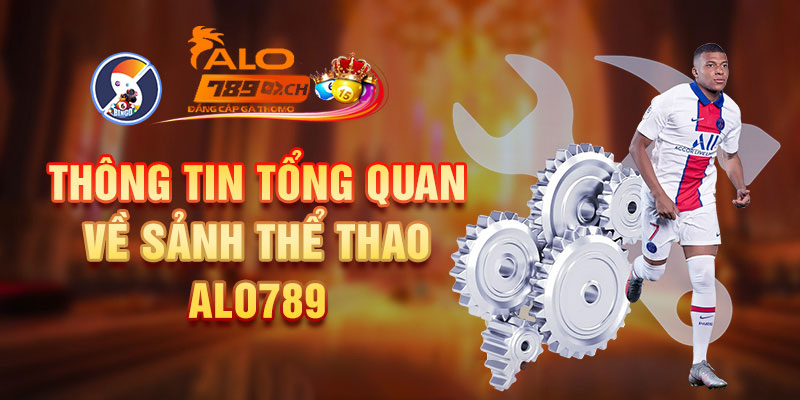 Thể thao alo789 có gì đặc biệt?